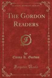 The Gordon Readers, Vol. 2 (Classic Reprint)
