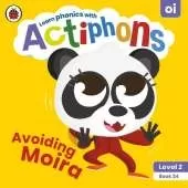 Actiphons Level 2 Book 24 Avoiding Moira: Learn phonics and get active with Actiphons!
