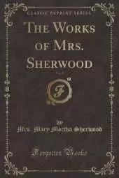 The Works of Mrs. Sherwood, Vol. 8 (Classic Reprint)