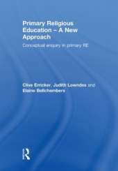 Primary Religious Education - A New Approach: Conceptual Enquiry in Primary RE