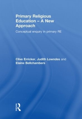 Primary Religious Education - A New Approach: Conceptual Enquiry in Primary RE