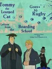 Tommy the Learned Cat Goes to Rugby: Letters from the Boarding School