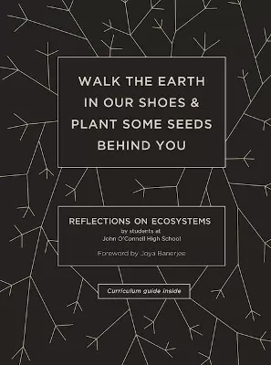 Walk the Earth in Our Shoes and Plant Some Seeds Behind You