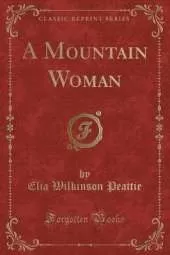 A Mountain Woman (Classic Reprint)