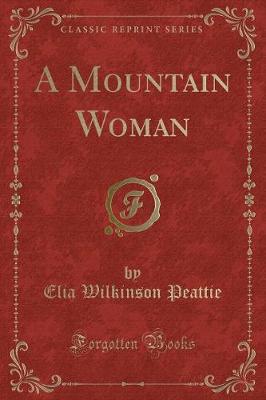 A Mountain Woman (Classic Reprint)