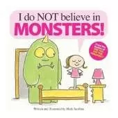 I do NOT believe in MONSTERS!