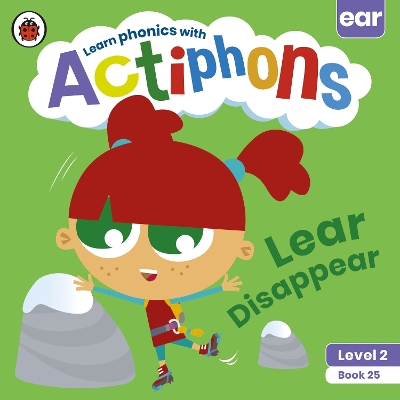 Actiphons Level 2 Book 25 Lear Disappear: Learn phonics and get active with Actiphons!