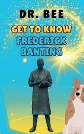Get to Know Frederick Banting