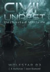 Civil Unrest: The Uncharted Horizon Serial