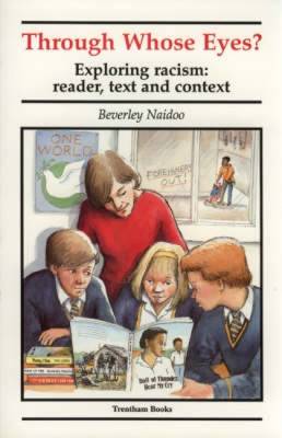 Through Whose Eyes?: Exploring Racism - Reader, Text and Context