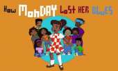 How Monday Lost Her Blues