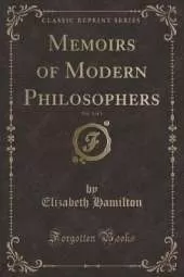 Memoirs of Modern Philosophers, Vol. 1 of 3 (Classic Reprint)