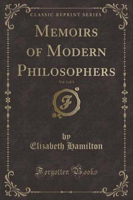 Memoirs of Modern Philosophers, Vol. 1 of 3 (Classic Reprint)
