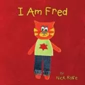 I Am Fred: The Girl Who Wanted to Be a Boy