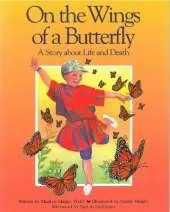 On the Wings of a Butterfly: A Story About Life and Death