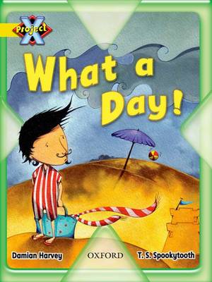 Project X: Weather: What a Day!