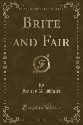 Brite and Fair (Classic Reprint)