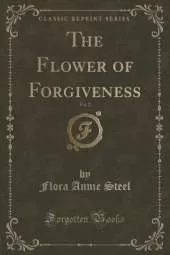 The Flower of Forgiveness, Vol. 2 (Classic Reprint)