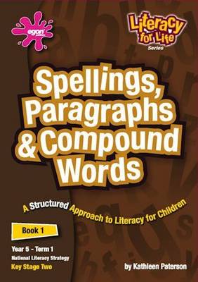 Literacy for Life: Spellings, Paragraphs and Compound Words