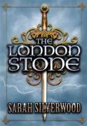 The London Stone: The Nowhere Chronicles Book Three