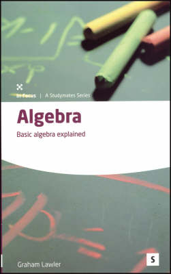 Algebra: Basic Algebra Explained