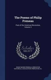 The Poems of Philip Freneau: Poet of the American Revolution; Volume 3