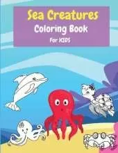 Sea Creatures Coloring Book For Kids: Ocean Coloring Book for Boys and Girls Ages 2-4, 4-8 Cute Coloring Pages about Life Under The Sea. 8.5x11 inch