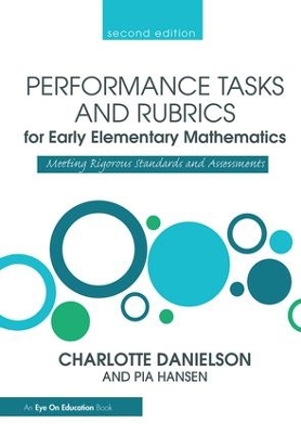 Performance Tasks and Rubrics for Early Elementary Mathematics: Meeting Rigorous Standards and Assessments