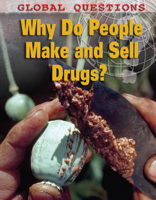 Global Questions: Why Do People Make and Sell Drugs?