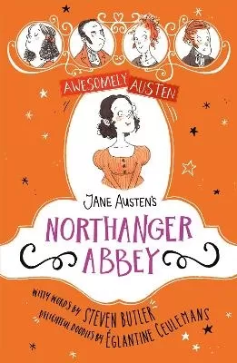 Awesomely Austen - Illustrated and Retold: Jane Austen's Northanger Abbey