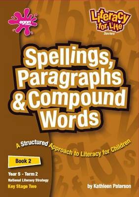 Literacy for Life: Spellings, Paragraphs and Compound Words