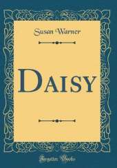Daisy (Classic Reprint)