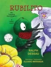 Rubilito, the Traveling Hummingbird * Rubilito, El Colibri Viajero