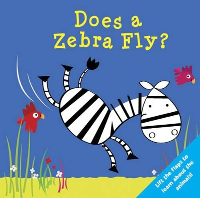Does a Zebra Fly?: WHO DOES WHAT FLAP BOOKs