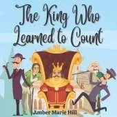 The King Who Learned to Count: Make Learning to Count Fun
