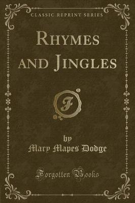 Rhymes and Jingles (Classic Reprint)