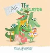 Alli the Alligator: A Children's Book About Kindness, Bullying, Courage, and Celebrating Differences