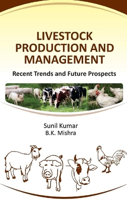 Livestock Production and Management: Recent Trends and Future Prospects