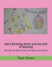 Mai's Birthday Party and the Gift of Sharing: Bữa Tiệc Sinh Nhật của Mai va Mon Qua của Sự Chia Sẻ