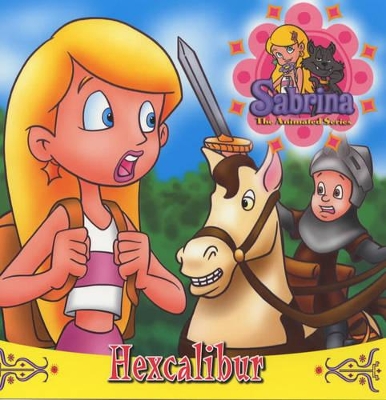 Sabrina Animated: Hexcalibur