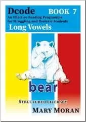 Dcode - Book 7 Long Vowels: An Effective Reading Programme for Struggling and Dyslexic Students