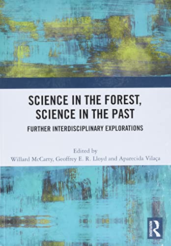 Science in the Forest, Science in the Past: Further Interdisciplinary Explorations