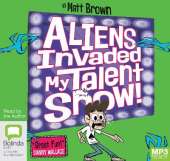 Aliens Invaded My Talent Show