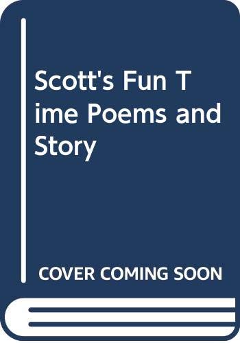 Scott's Fun Time Poems and Story