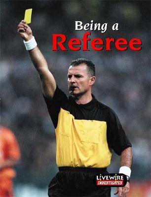 Livewire Investigates Being a Referee