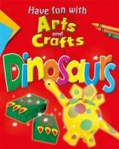 Have Fun With Arts and Crafts: Dinosaurs