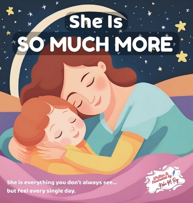 She Is So Much More - Celebrating All She Is: A Mother's Day Picture Book Celebrating Every Role She Plays for Ages 3-7