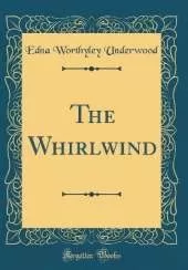 The Whirlwind (Classic Reprint)