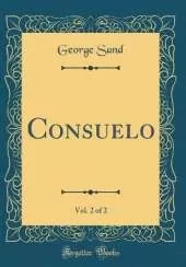 Consuelo, Vol. 2 of 2 (Classic Reprint)