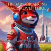 The Baby Dragons Space Adventure.: Tim goes to space.